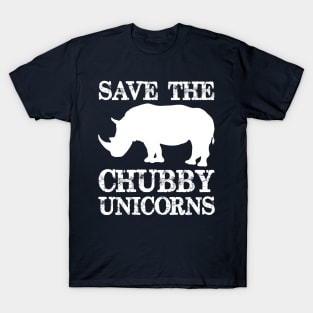 Save the Chubby Unicorns - Chubby Unicorn Rhinos Need Love Too - Funny Novelty Gag Gift Ideas T-Shirt